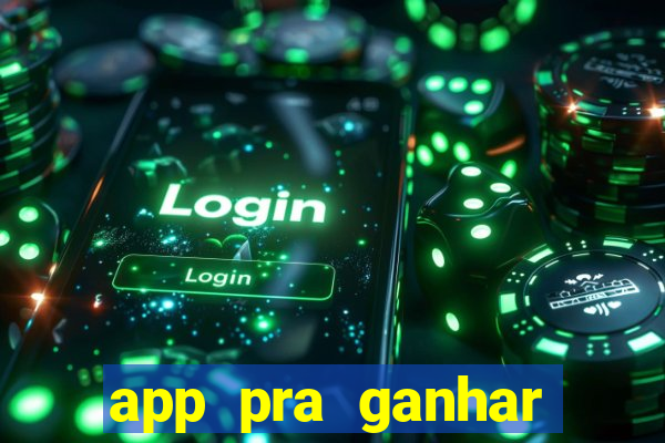 app pra ganhar dinheiro jogando